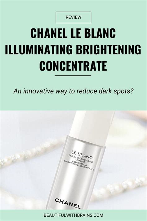 chanel le blanc illuminating brightening concentrate reviews|Chanel serum reviews.